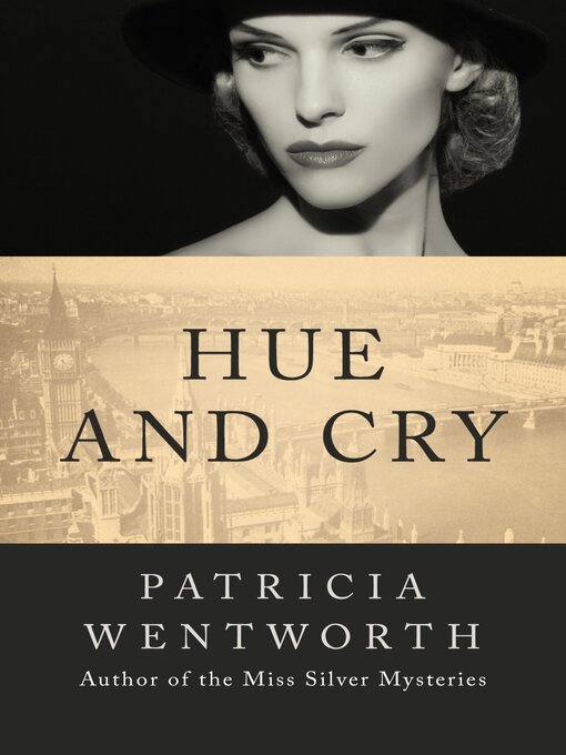 Title details for Hue and Cry by Patricia Wentworth - Available